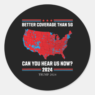 Pegatina Redonda Trump 2024 - Mejor cobertura que 5g - ¿Puedes oír