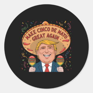 Pegatina Redonda Trump al Cinco De Mayo vuelve a ser gracioso en Mé