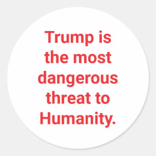 Pegatina Redonda Trump Amenaza a la Humanidad Hankamer Artjunkhaus