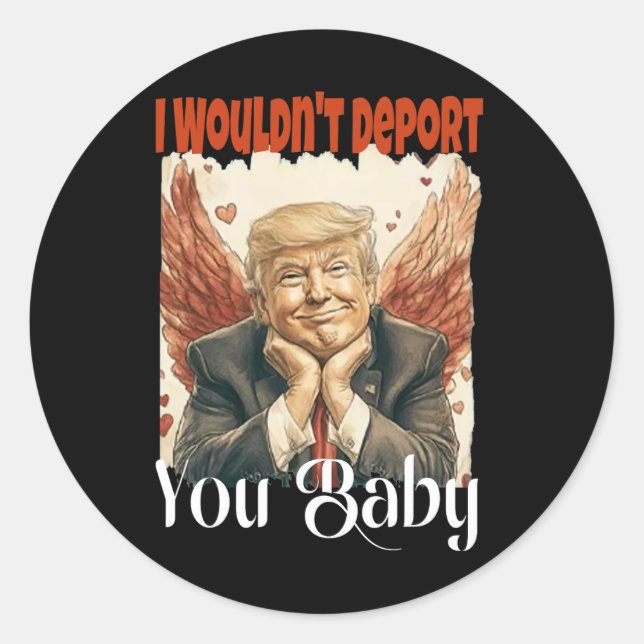 Pegatina Redonda Trump divertido no te deportaría por  (Anverso)