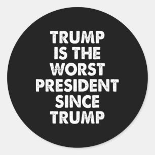 Pegatina Redonda Trump Es El Peor Presidente Desde Trump Dicho Dive