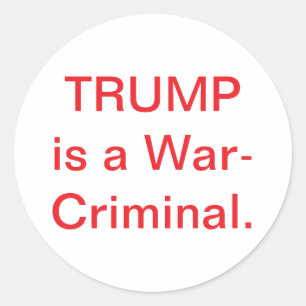 Pegatina Redonda Trump ES UN CRIMINAL DE GUERRA Hankamer Artjunkhau