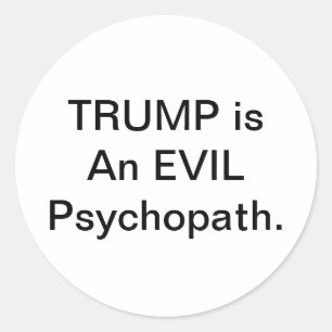 Pegatina Redonda Trump es un Psicópata Malvado Hankamer Artjunkhaus