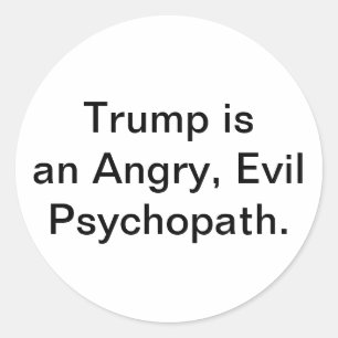 Pegatina Redonda Trump es un psicópata malvado Hankamer Artjunkhaus
