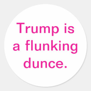 Pegatina Redonda Trump es un tonto fracasado Hankamer Artjunkhaus A