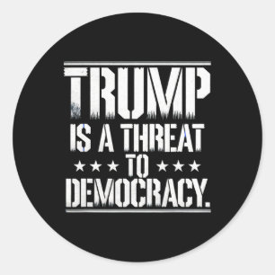 Pegatina Redonda Trump Es Una Amenaza Para La Democracia