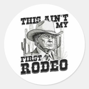 Pegatina Redonda Trump este no es mi primer rodeo