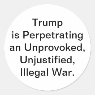 Pegatina Redonda Trump Guerra Ilegal No Provocada Hankamer Artjunkh