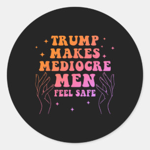 Pegatina Redonda Trump hace que los hombres mediocres se sientan se