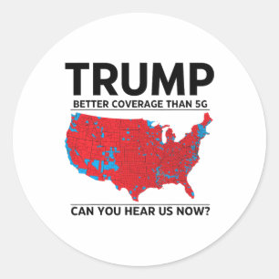 Pegatina Redonda Trump Mejor Cobertura Que 5g ¿Puedes Oírnos Ahora?