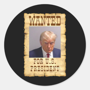 Pegatina Redonda Trump Mug Shot Se Quiere Para Los Ee.Uu. President