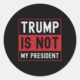 Pegatina Redonda Trump no es mi presidente 1