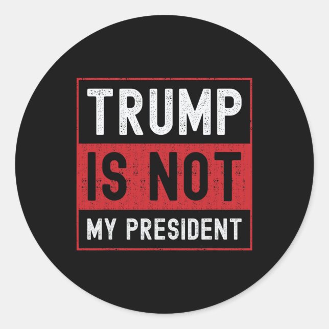 Pegatina Redonda Trump no es mi presidente 1 (Anverso)