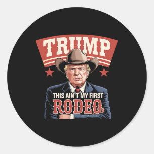 Pegatina Redonda Trump no es mi primer chico de Rodeo gracioso Trum