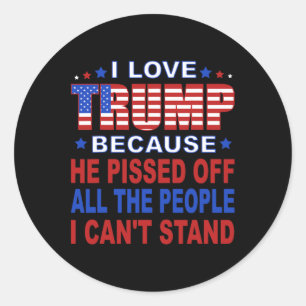 Pegatina Redonda Trump porque se fastidia de la gente que no puedo