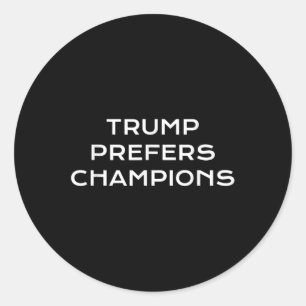 Pegatina Redonda Trump prefiere a los campeones - Divertida sátira 