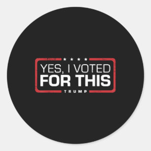 Pegatina Redonda Trump Retro Gracioso Sí Voté Por Esto