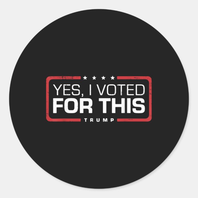 Pegatina Redonda Trump Retro Gracioso Sí Voté Por Esto (Anverso)