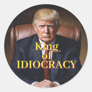 Pegatina Redonda Trump Rey de la Idiocracia