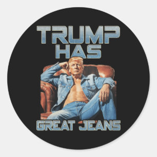 Pegatina Redonda Trump Tiene Grandes Jeans Camiseta Divertida Para