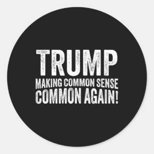 Pegatina Redonda ¡Trump volviendo a hacer común el sentido común!