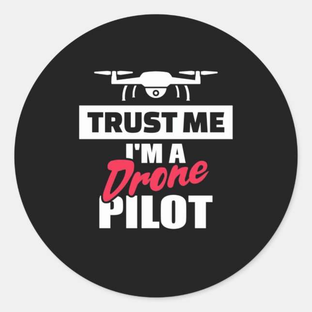 Pegatina Redonda Trust Me Am Drone Pilot (Anverso)