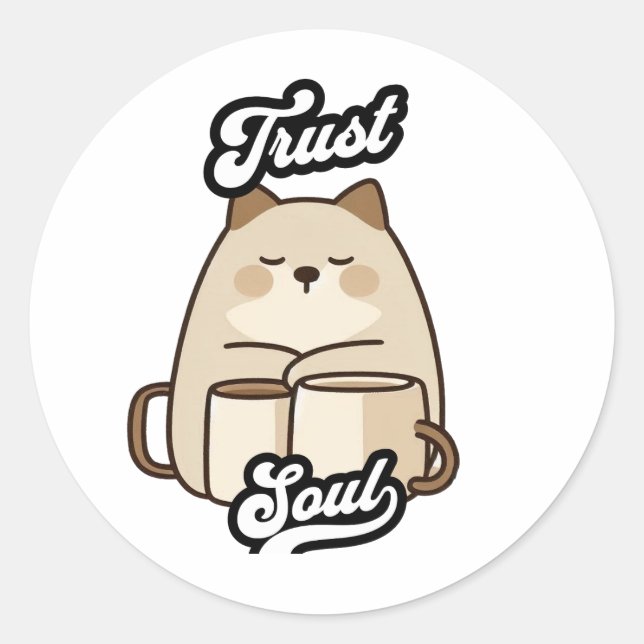 Pegatina Redonda Trust Soul – Gato Kawaii y Tazas Zen (Anverso)