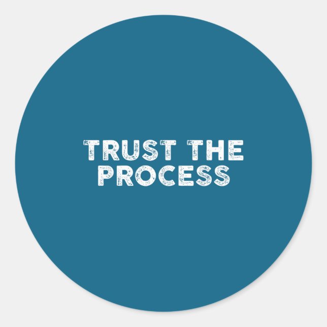Pegatina Redonda Trust The Process Srts Slogan Motivational  (Anverso)