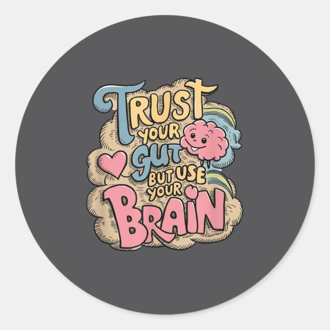 Pegatina Redonda Trust Your Gut But Use Your Brain Motivational Des (Anverso)