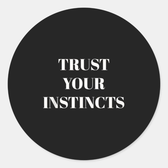 Pegatina Redonda Trust Your Instincts Motivational  (Anverso)