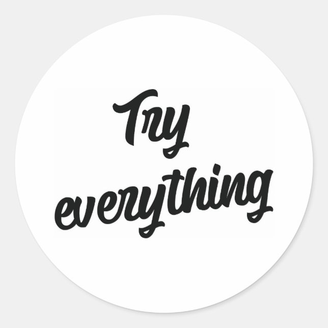 Pegatina Redonda Try everything (Anverso)