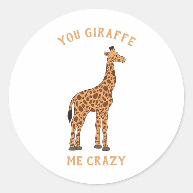 Pegatina Redonda Tu Giraffe Me Crazy Gracioso Zoo Safari Animal Pun (Anverso)