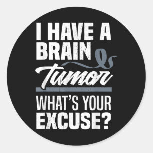 Pegatina Redonda Tumor de Cerebro ¿Cuál es tu disculpa de advertenc