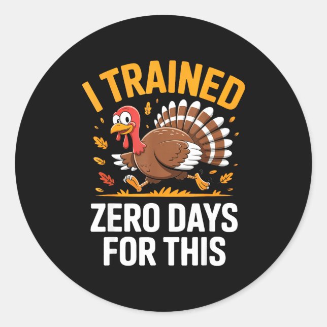 Pegatina Redonda Turkey Trot Thanksgiving Running I Trained Zero Da (Anverso)