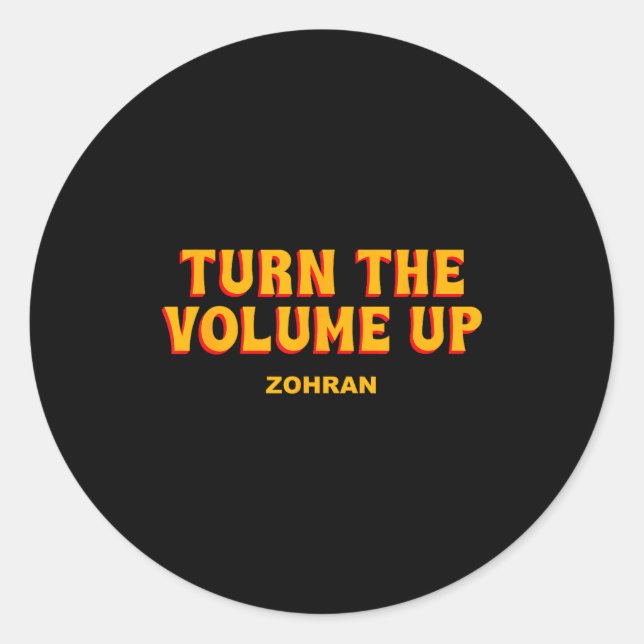 Pegatina Redonda Turn The Volume Up Zohran Quote Saying  (Anverso)