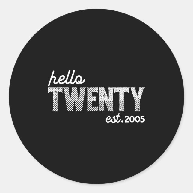 Pegatina Redonda Turning 20th Birthday - Hello Twenty - Est. 2005  (Anverso)