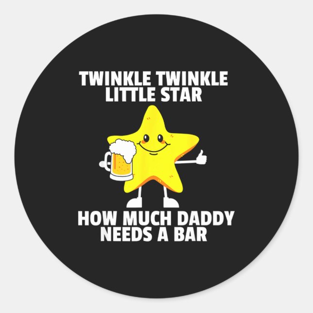Pegatina Redonda Twinkle Little Star Cuánto Necesita Papá Una Barra (Anverso)