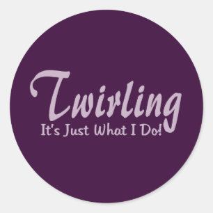 Pegatina Redonda Twirling It es lo que hago