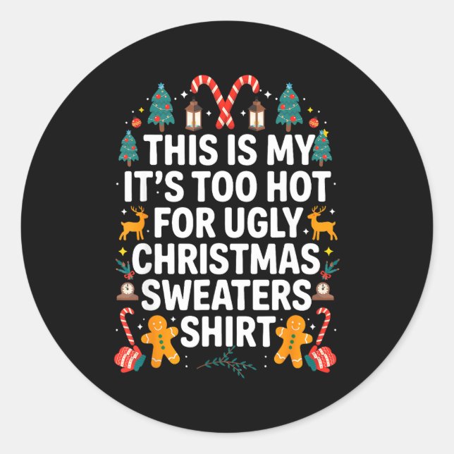 Pegatina Redonda Ugly Christmas Sweaters Funny Too Hot Men Women  (Anverso)