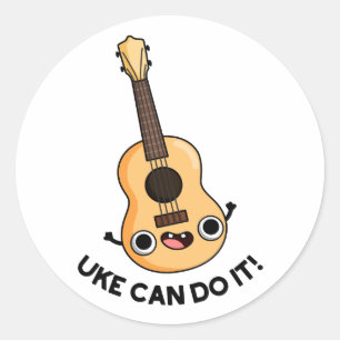 Pegatina Redonda Uke Puede Hacerlo Divertido Y Positivo Pun Ukelele