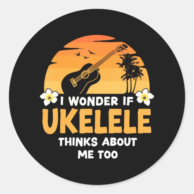 Pegatina Redonda Ukulele Hawaiano Uke Me Pregunto Si Ukulele Piensa (Anverso)