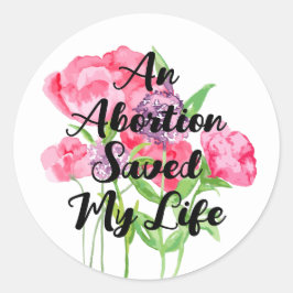 Pegatina Redonda Un aborto salvó mi vida (floral)
