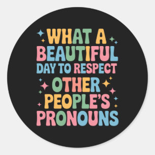 Pegatina Redonda Un bello día para respetar a los Pronouns de otras