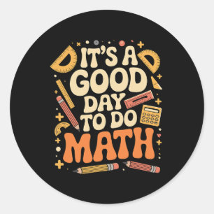 Pegatina Redonda Un Buen Día Para Hacer Matemáticas Amante De Los M