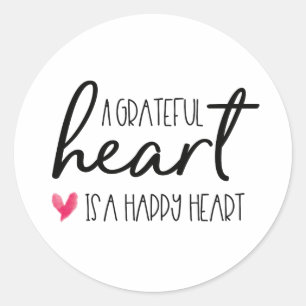 Pegatina Redonda Un corazón agradecido es un corazón feliz dando gr