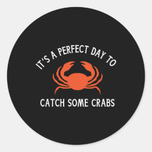Pegatina Redonda Un Día Hermoso Para Los Amantes Del Crab