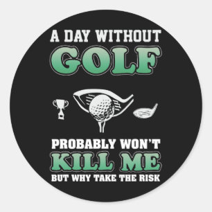 Pegatina Redonda Un día sin golf divertido, el día de los padres