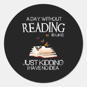 Pegatina Redonda Un Día Sin Leer Es Como.. Libro Divertido