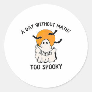 Pegatina Redonda Un día sin matemáticas, muy espeluznante, para el 