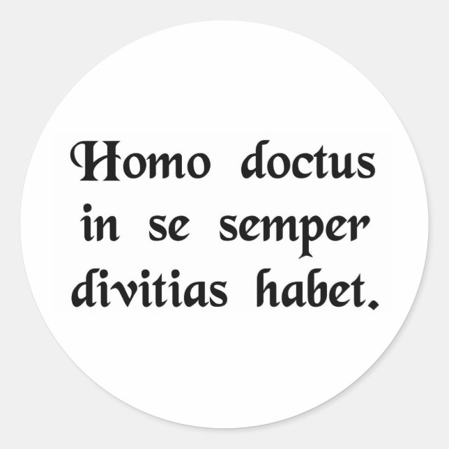 Pegatina Redonda Un hombre instruido siempre tiene riqueza dentro d (Anverso)